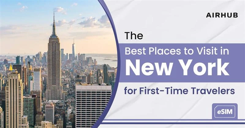 Experience the Best Places to Visit in New York on Your Next Getaway