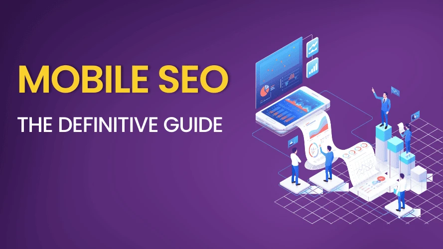 Mobile SEO Best Practices: How to Optimize for the Mobile-First Era