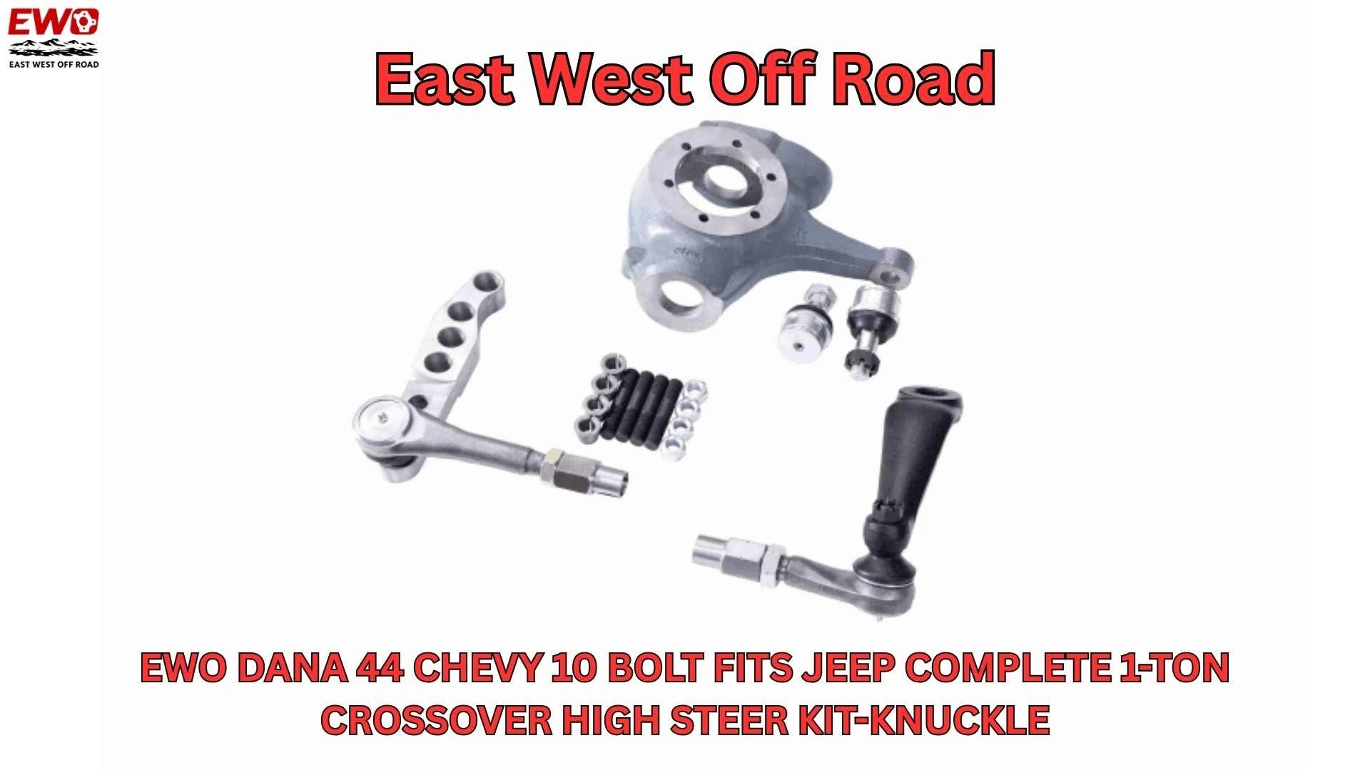 Optimize Off-Road Steering with Dana 44 High Steer Kit and Crossover Steering Knuckles
