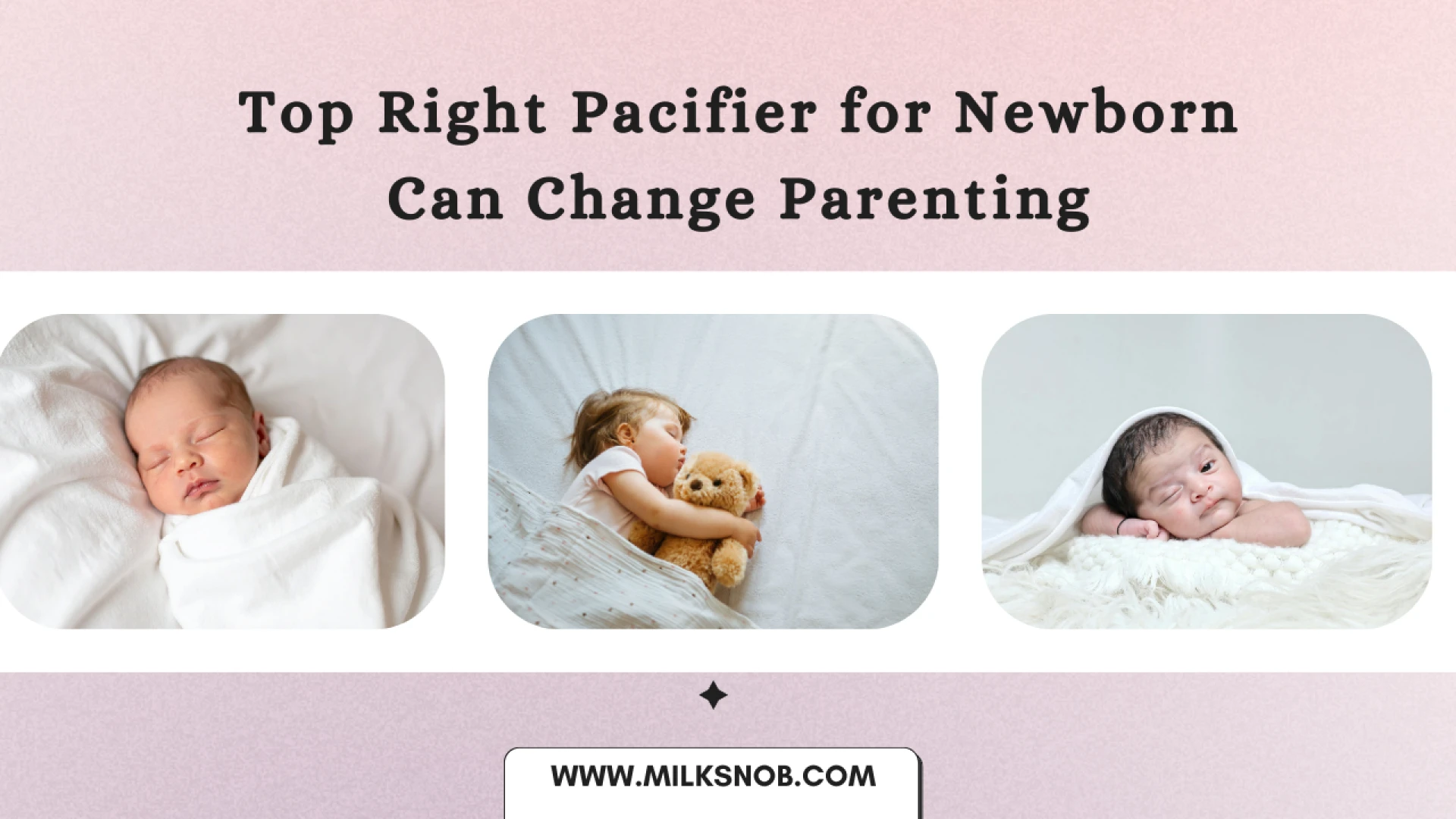 Top Right Pacifier for Newborn Can Change Parenting