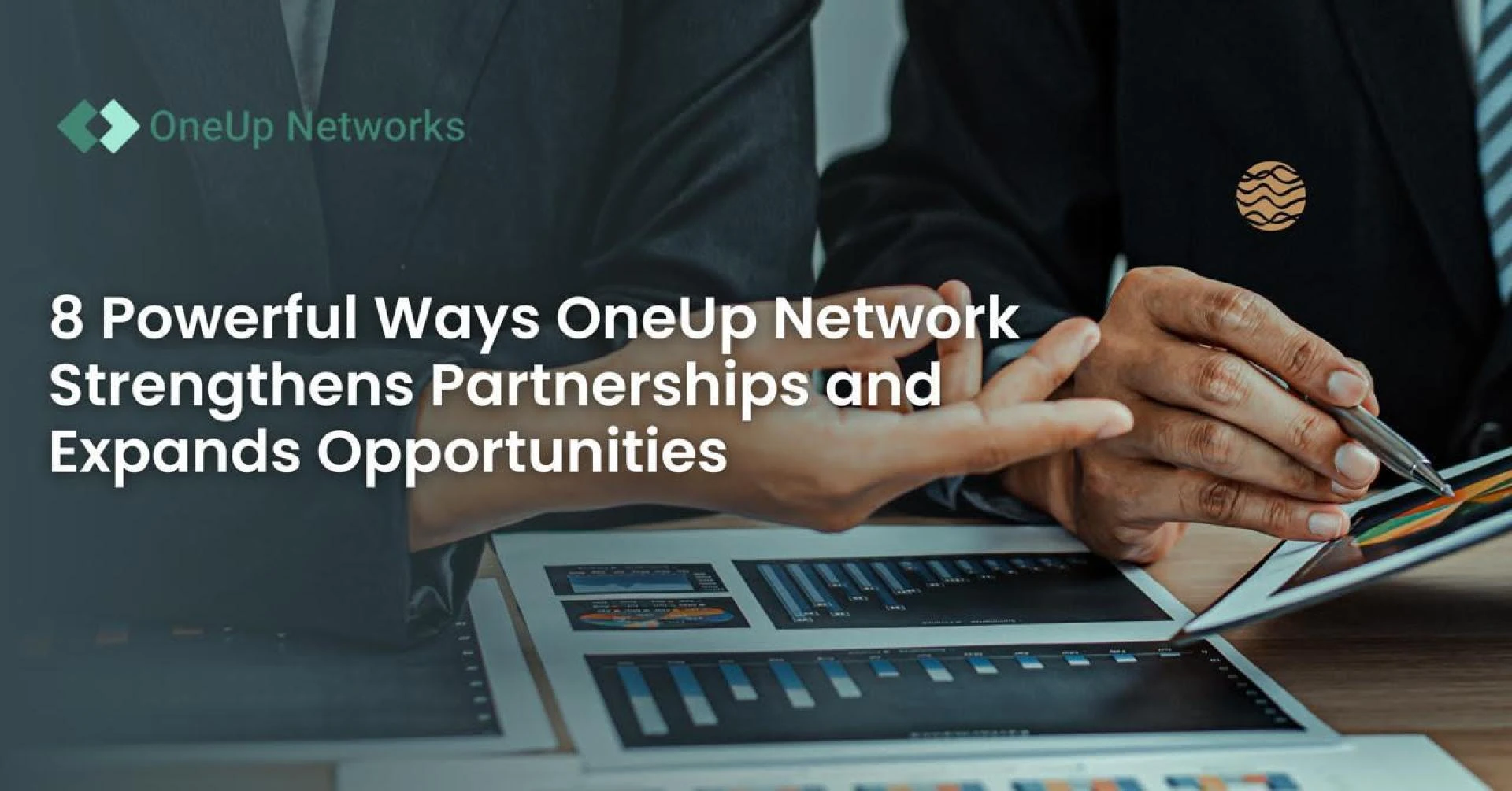 8 Powerful Ways OneUp Network Strengthens Partnerships and Expands Opportunities
