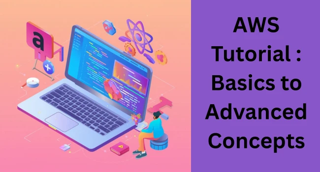 AWS Tutorial: A Complete Beginner’s Guide to Amazon Web Services