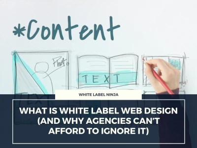What Is White Label Web Design (And Why Agencies Can’t Afford to Ignore It)