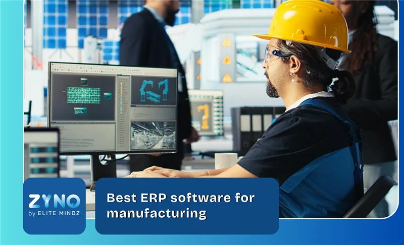 Which Features Make ZYNO ERP the Best Manufacturing Software?