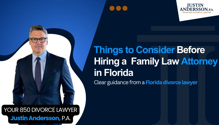 Things to Consider Before Hiring a Family Law Attorney in Florida