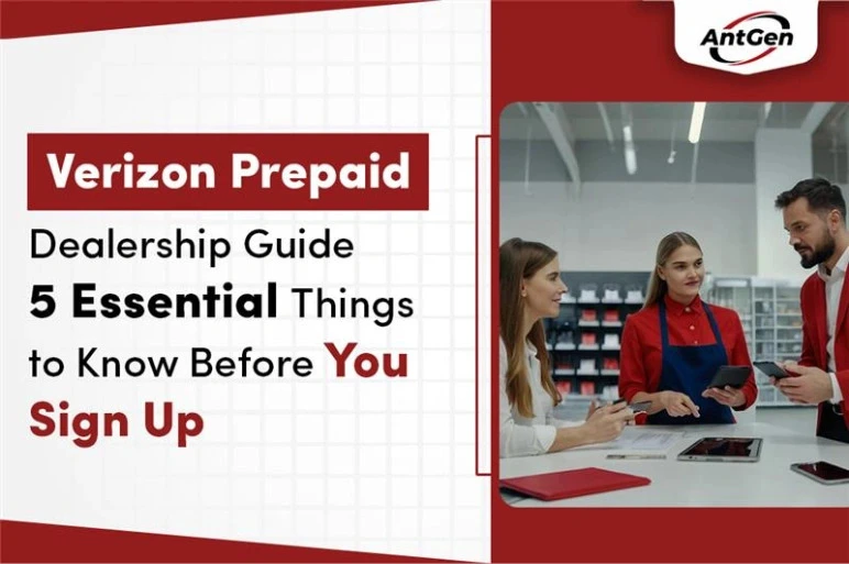 Verizon Prepaid: 5 Key Things You Should Know Before Signing Up for Dealership
