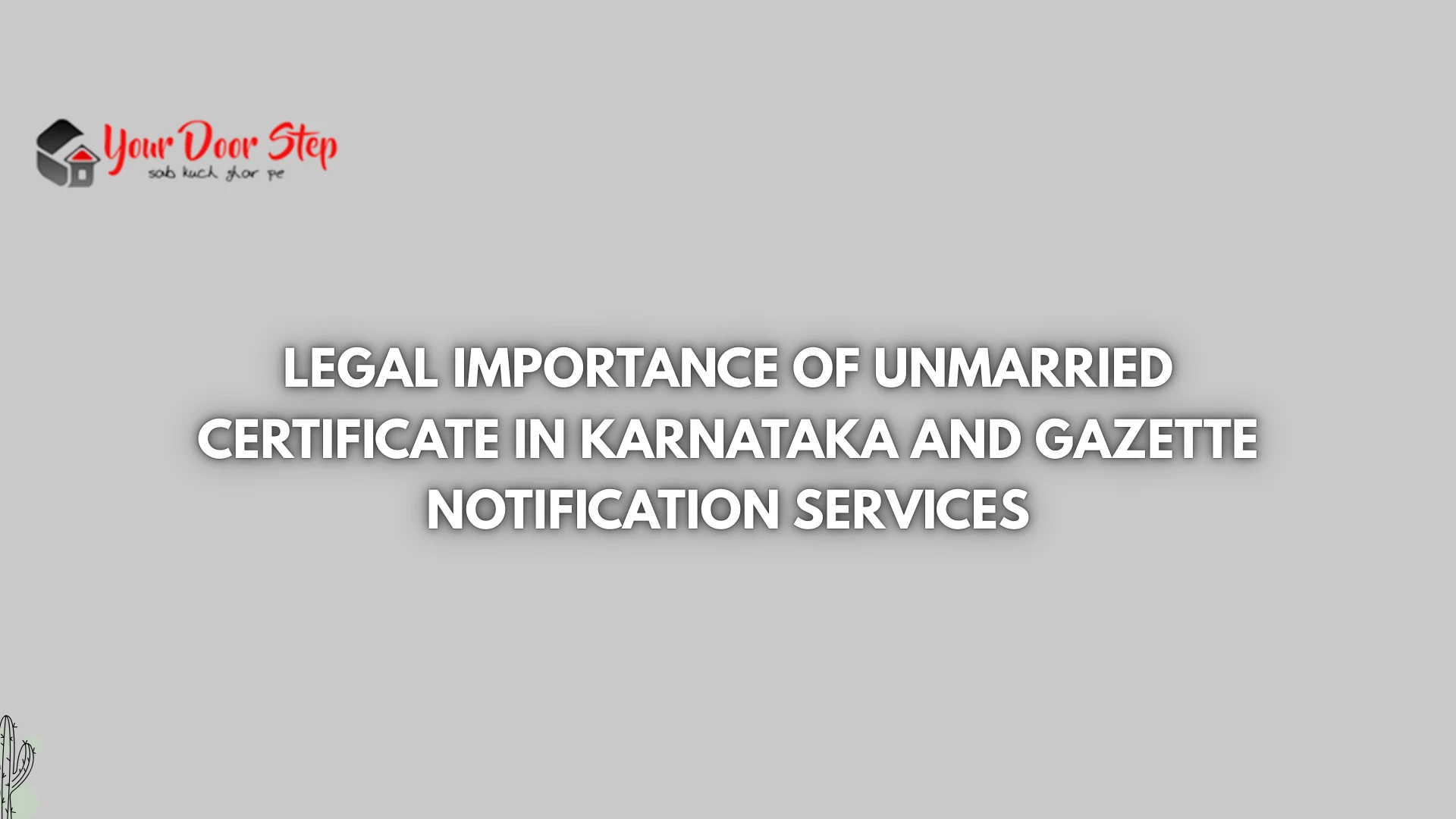 Legal Importance of Unmarried Certificate in Karnataka and Gazette Notification Services