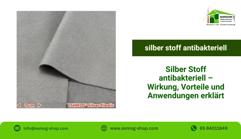 Silber Stoff antibakteriell – Wirkung, Vorteile und Anwendungen erklärt