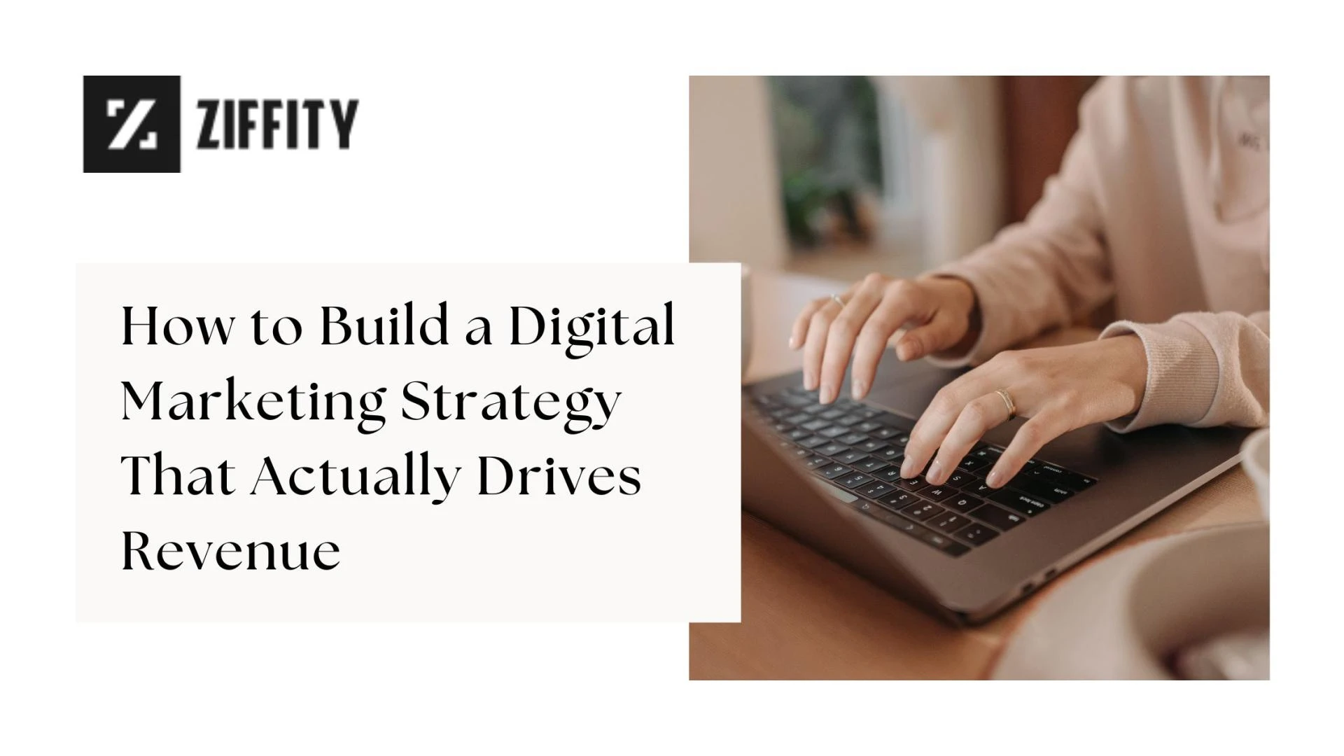 How to Build a Digital Marketing Strategy That Actually Drives Revenue