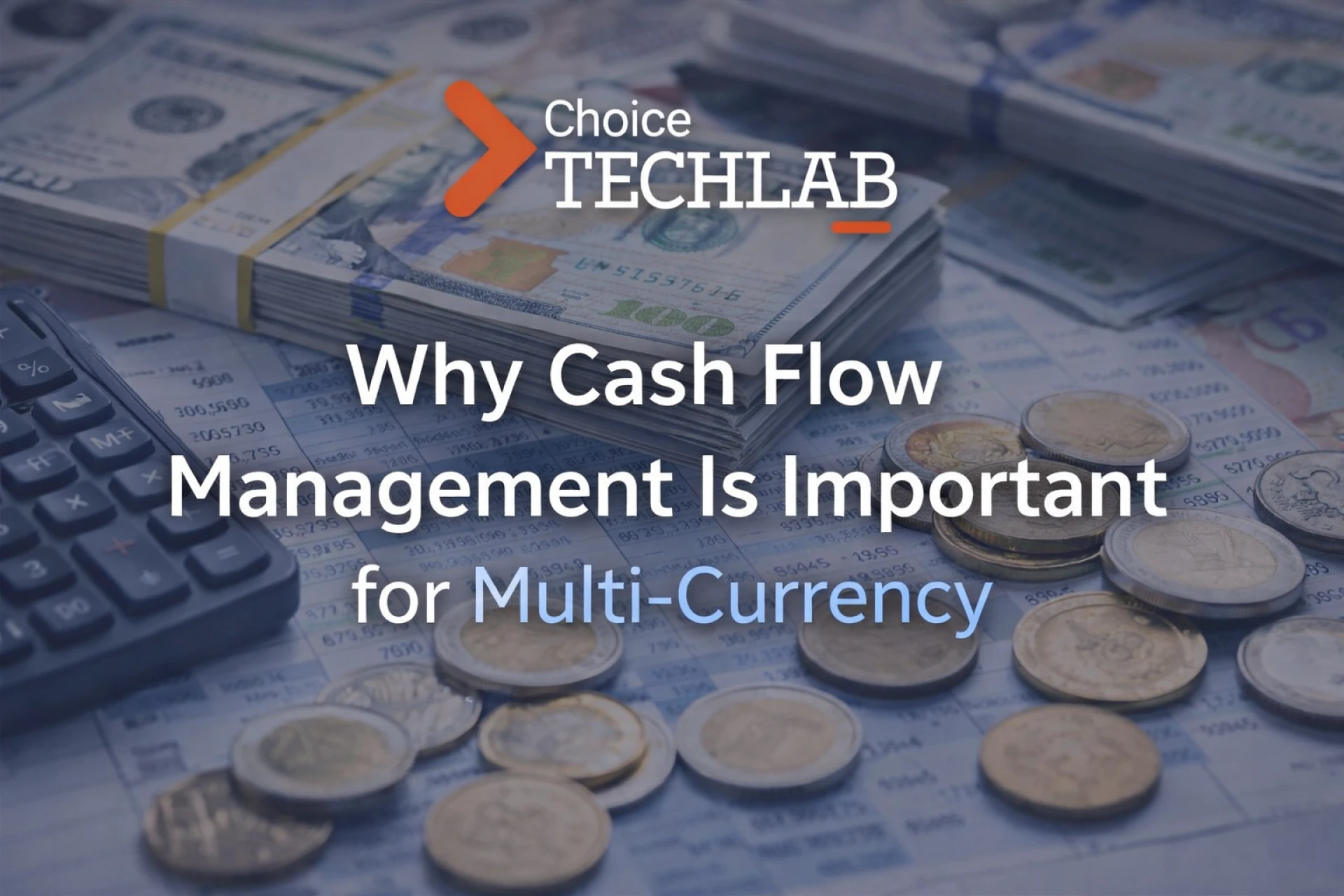 Why Cash Flow Management Is Important for Multi-Currency 