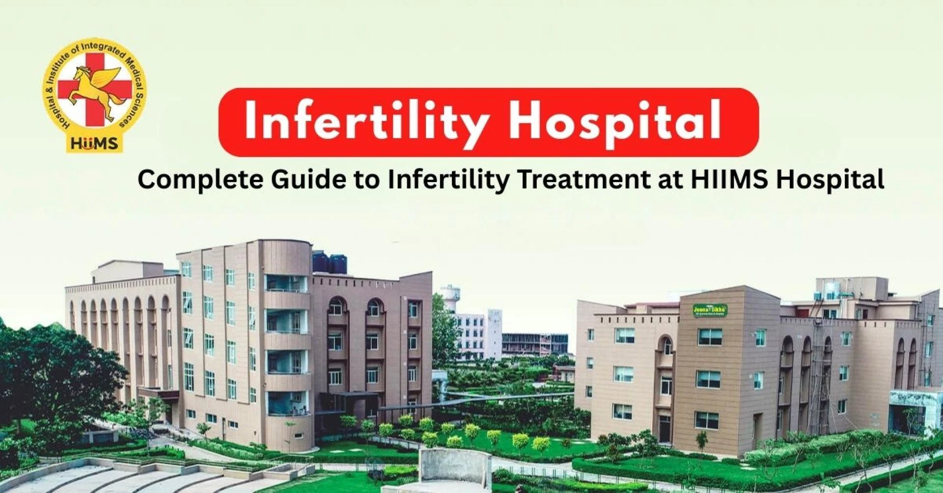 Infertility Hospital in India: Complete Guide to Infertility Treatment at HIIMS Hospital