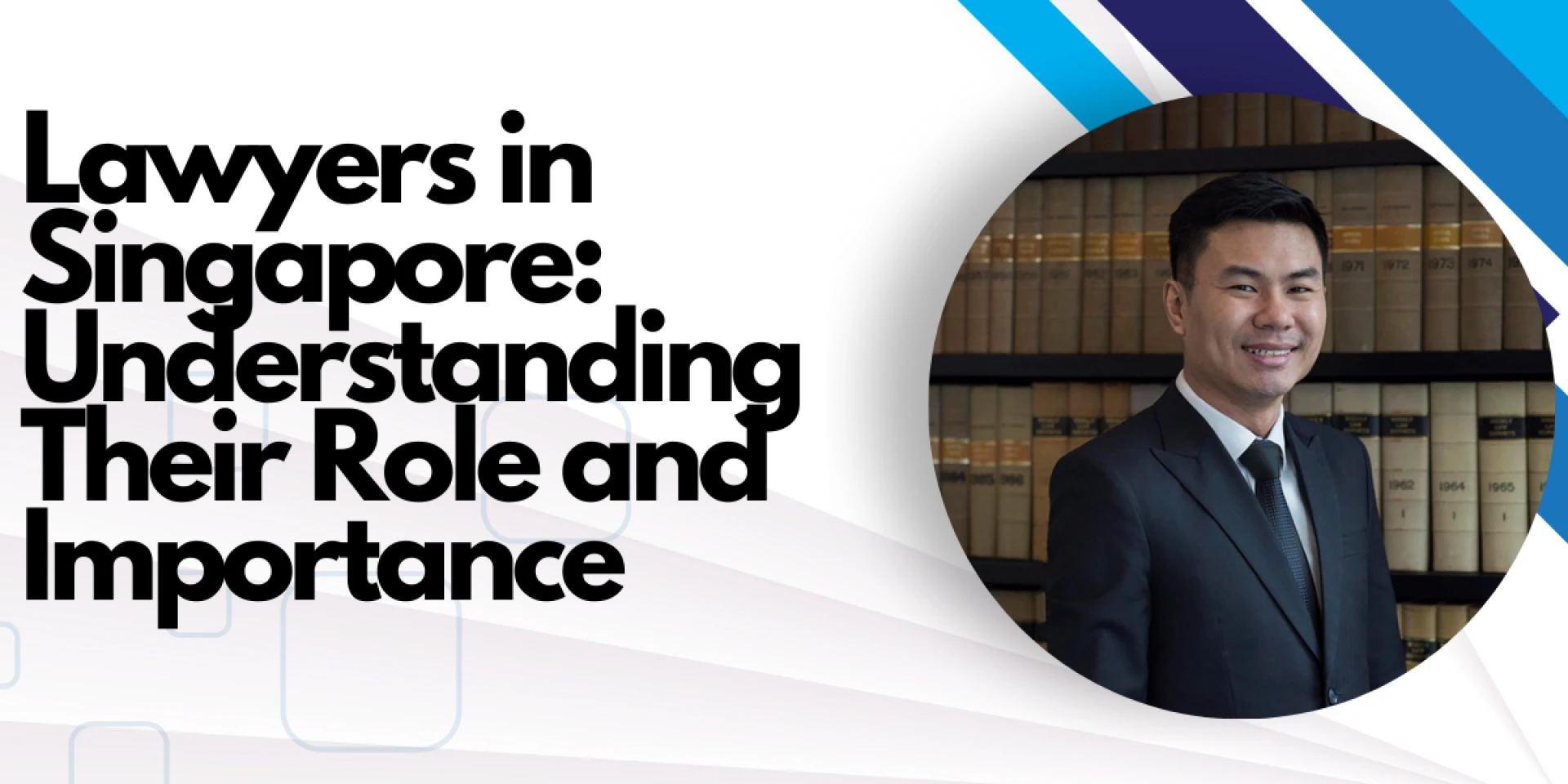 Lawyers in Singapore: Understanding Their Role and Importance