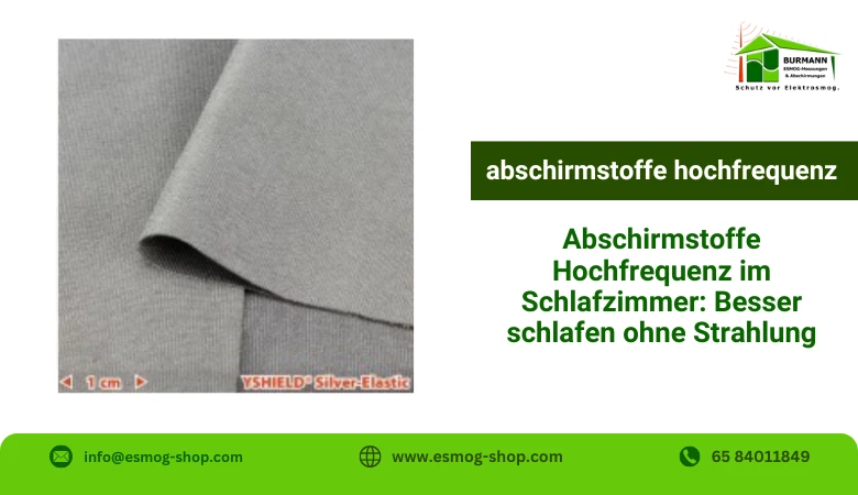 Abschirmstoffe Hochfrequenz im Schlafzimmer: Besser schlafen ohne Strahlung