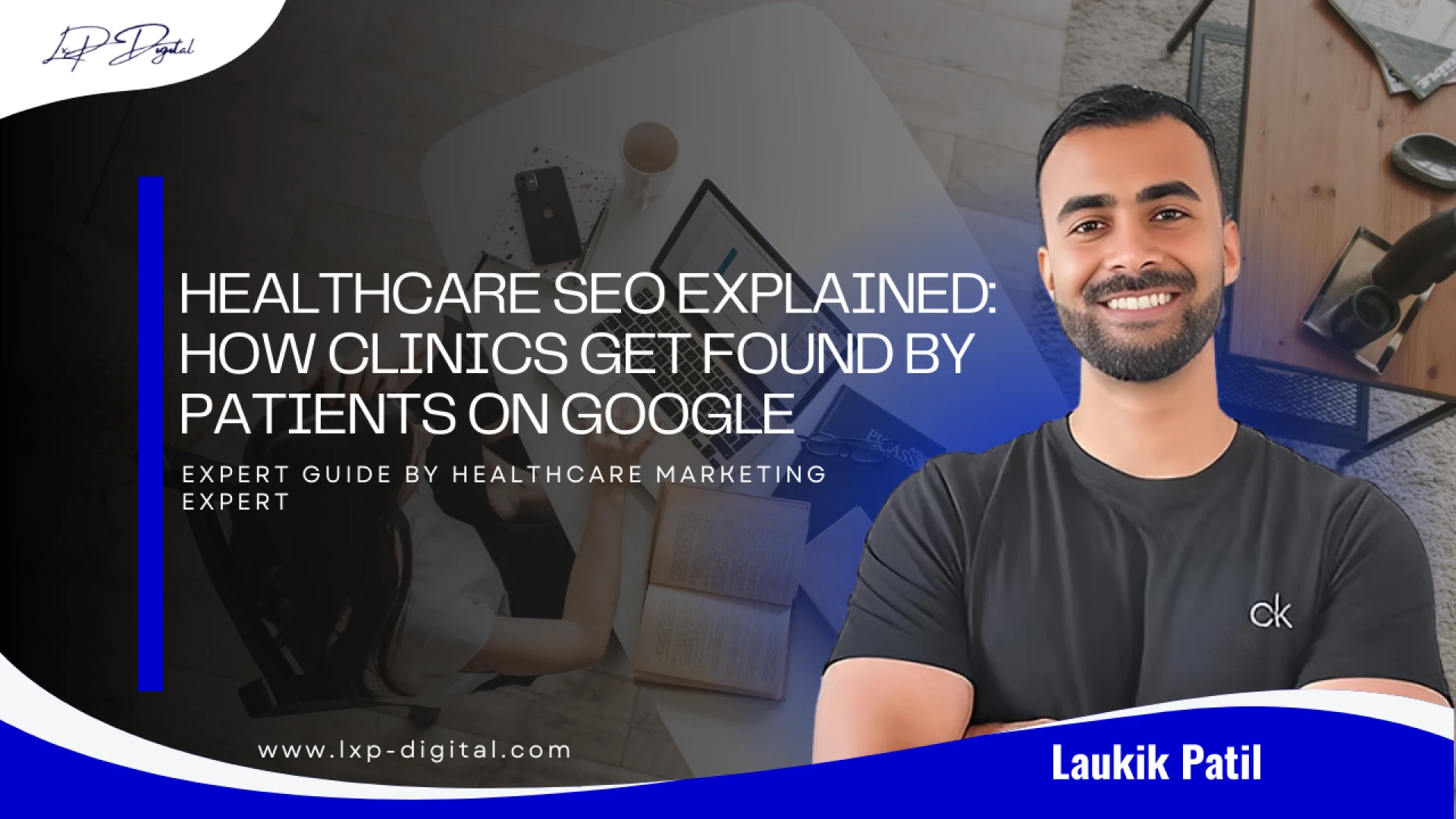 Healthcare SEO Explained: How Clinics Get Found by Patients on Google