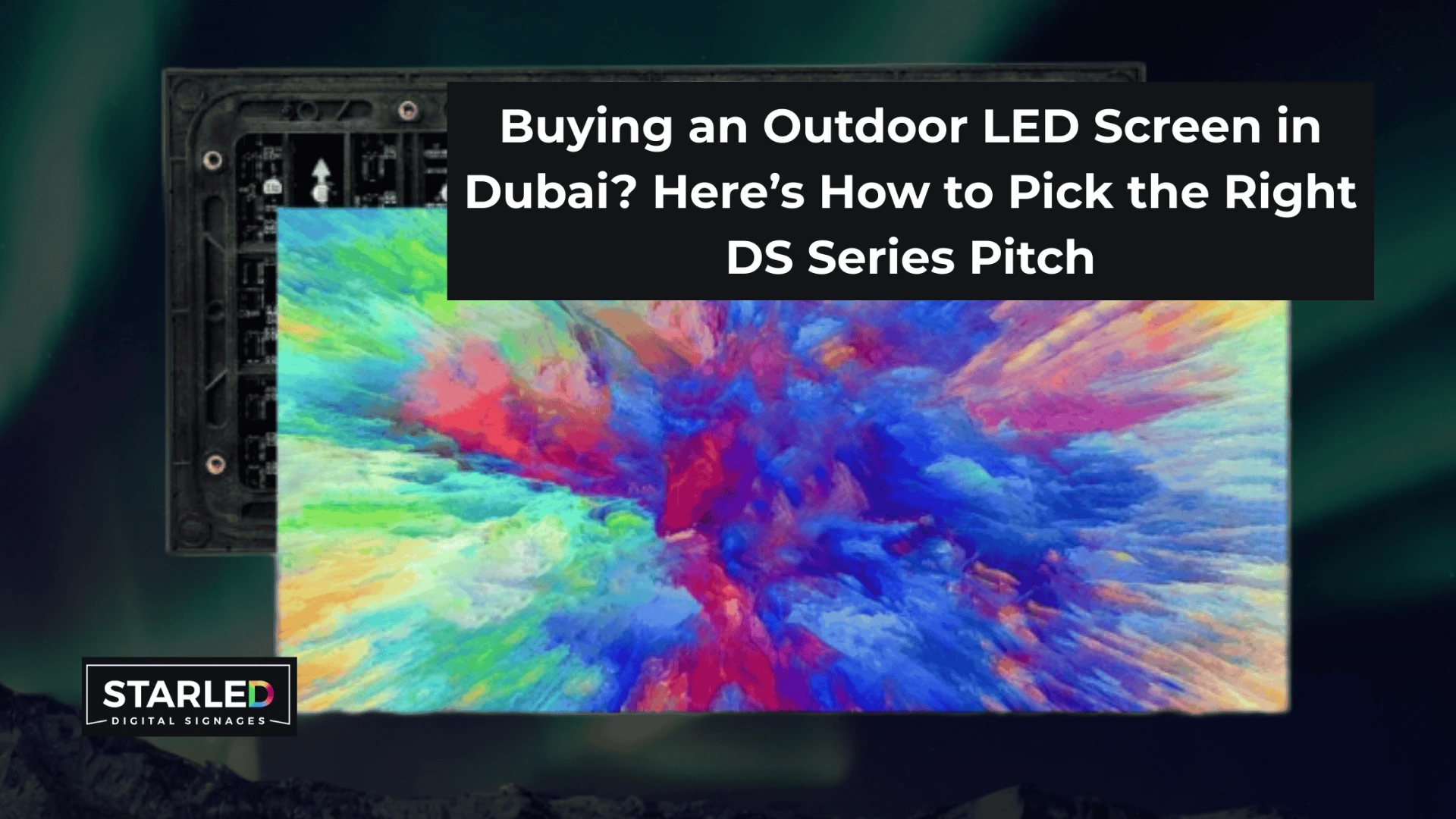 Buying an Outdoor LED Screen in Dubai? Here’s How to Pick the Right DS Series Pitch