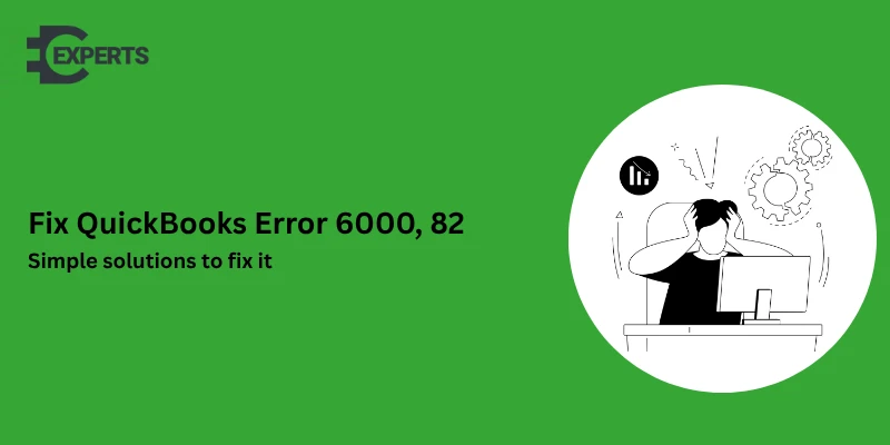 Fix QuickBooks Error 6000, 82: Causes, Symptoms, and Easy 