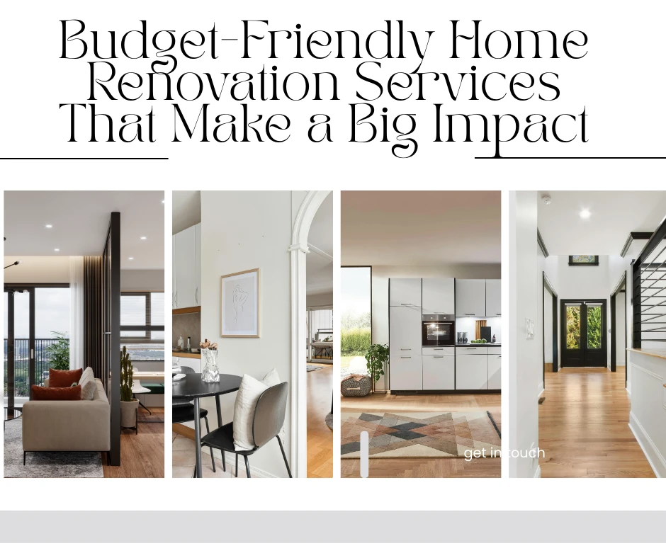 Budget-Friendly Home Renovation Services That Make a Big Impact