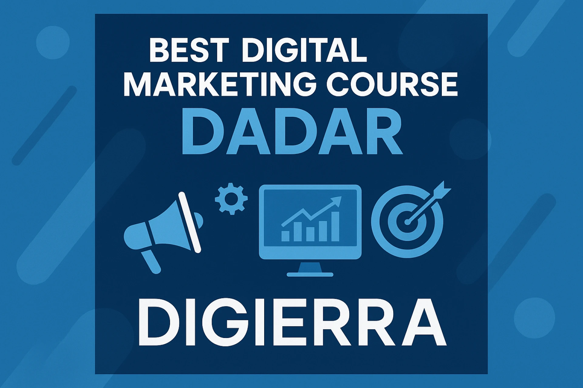 Draft: MBest Digital Marketing Courses in Dadar – Digierra’s Practical Approach to Industry-Ready Skillsy Post Title