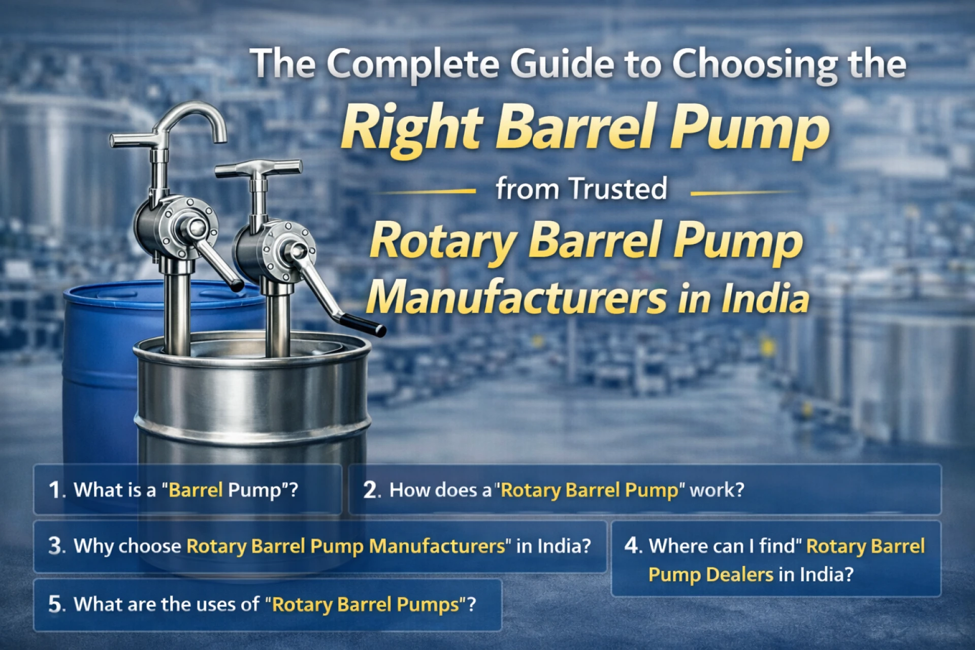 The Complete Guide to Choosing the Right Barrel Pump from Trusted Rotary Barrel Pump Manufacturers in India Title