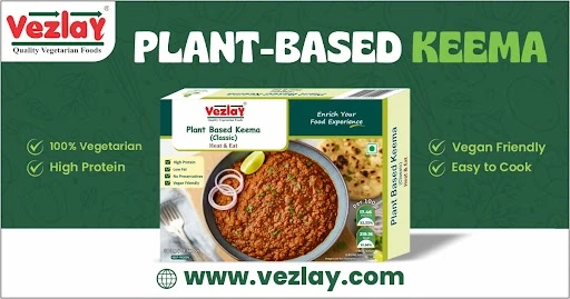 Plant Based Keema by Vezlay Foods: The Future of Flavorful, High-Protein Vegetarian Cuisine