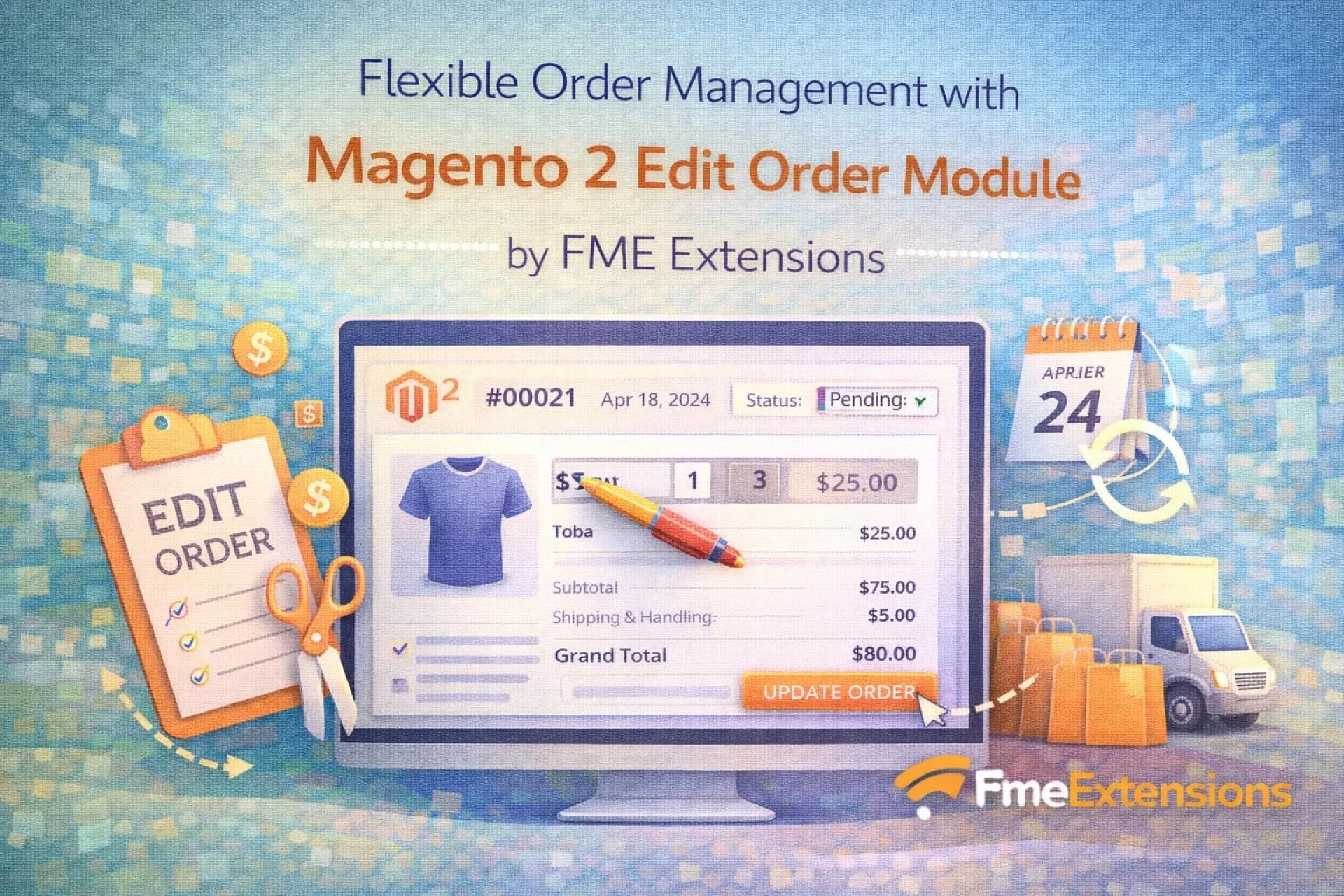 Flexible Order Management with Magento 2 Edit Order Module by FME Extensions