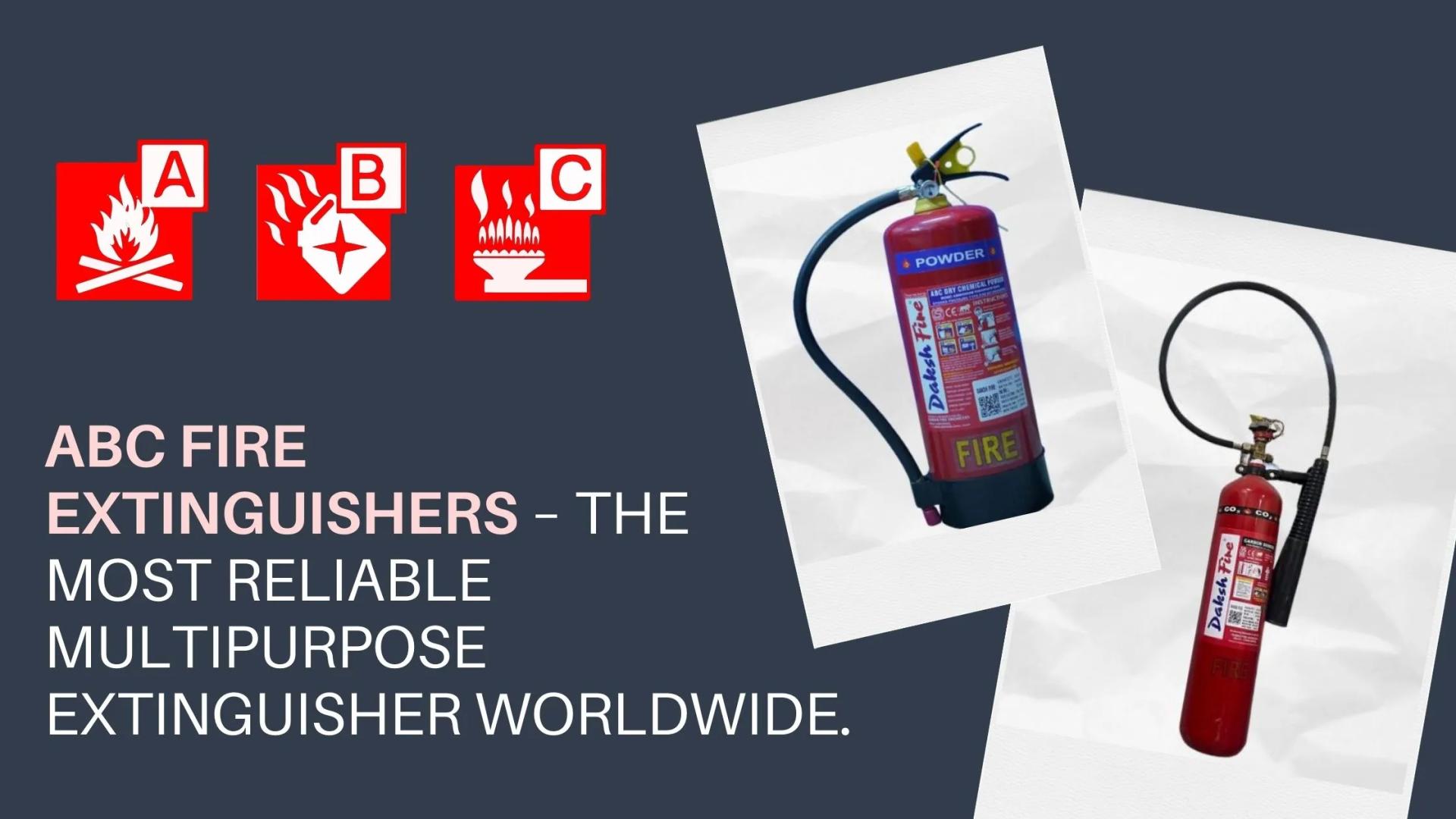 ABC Fire Extinguishers – The Most Reliable Multipurpose Extinguisher Worldwide.