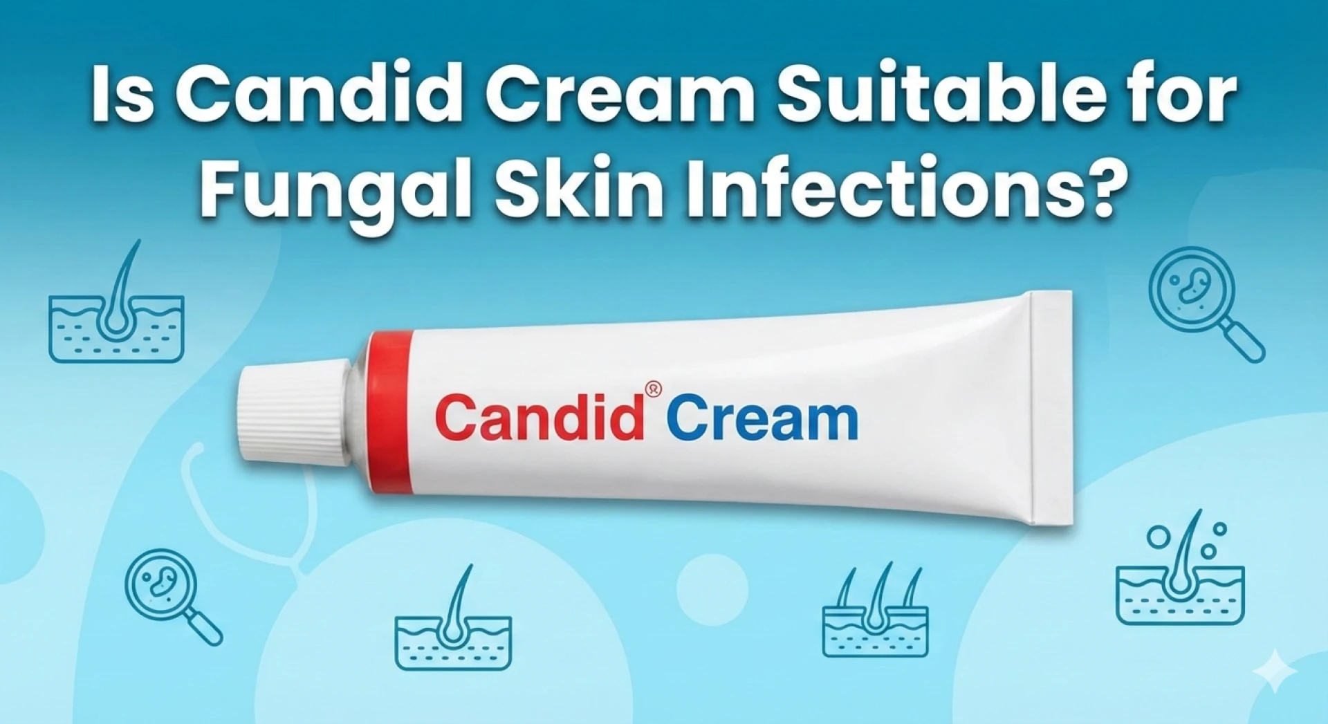 Is Candid Cream Suitable for Fungal Skin Infections?