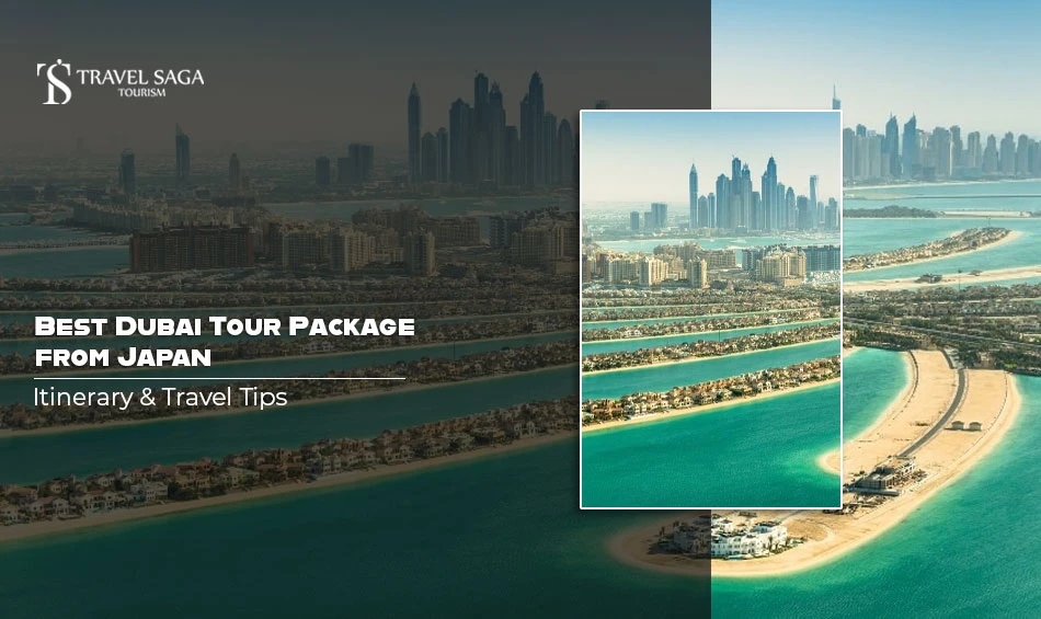 Best Dubai Tour Package from Japan – Itinerary & Travel Tips