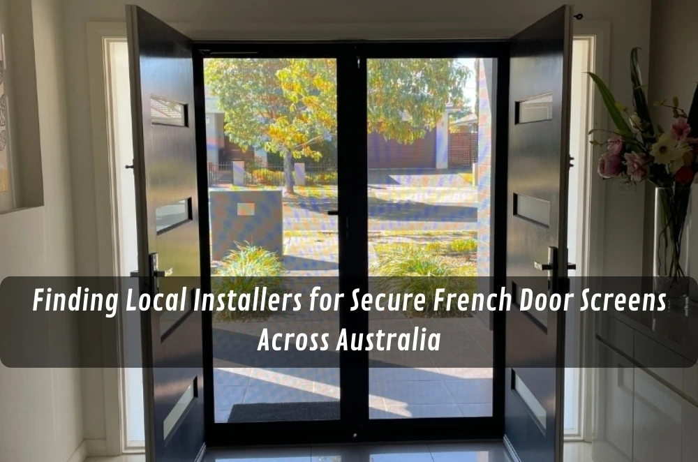 Finding Local Installers for Secure French Door Screens Across Australia