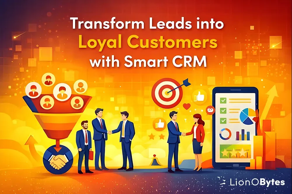 CRM for Lead Management: How to Track and Convert Leads | LionOBytes