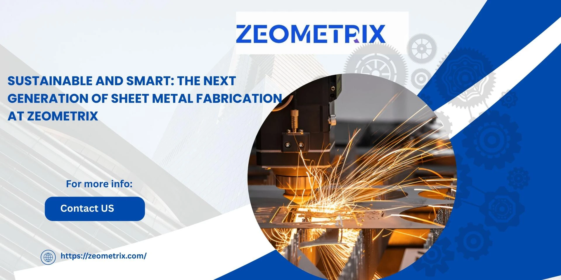 Sustainable and Smart: The Next Generation of Sheet Metal Fabrication at Zeometrix