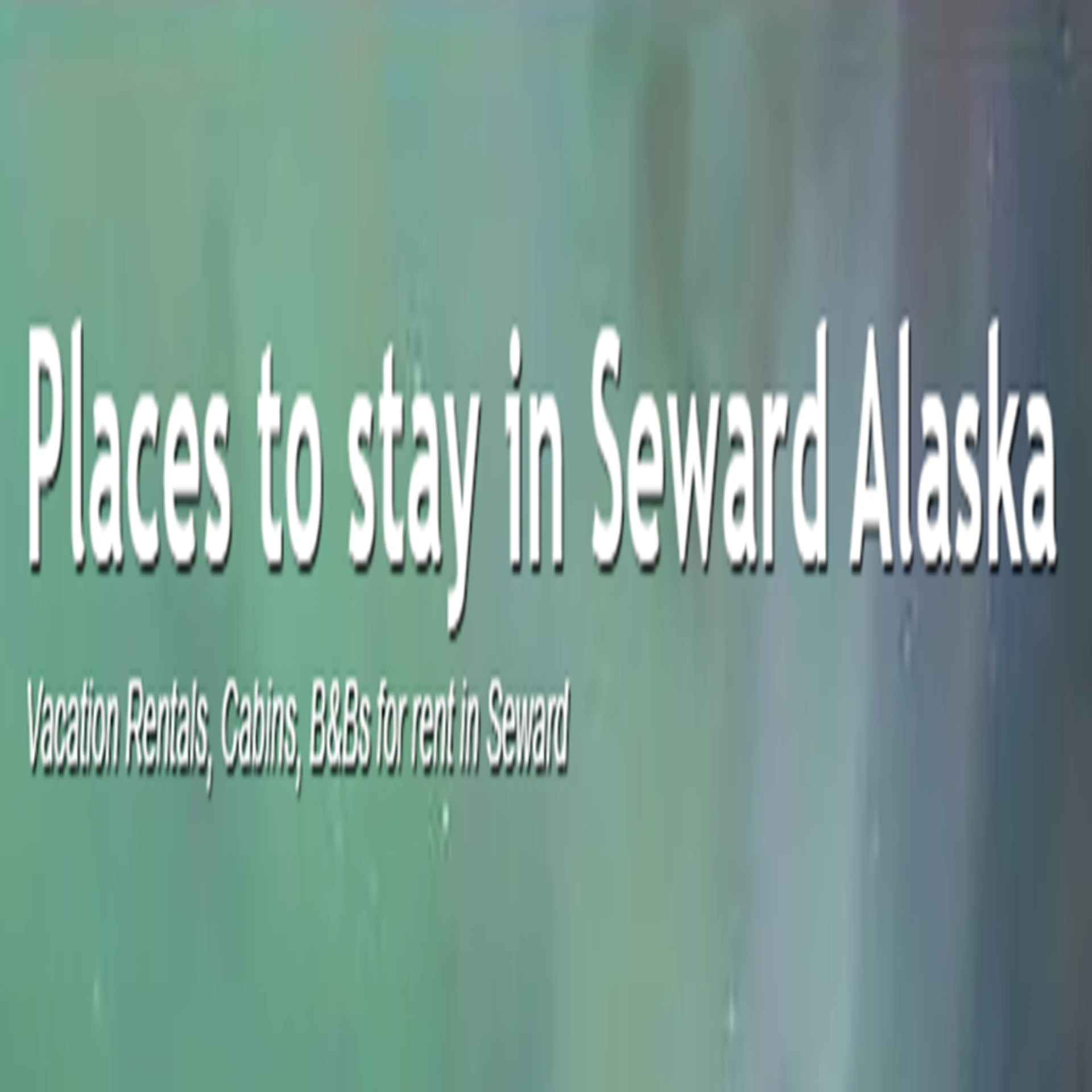Short Term Rental Seward Alaska: Find the Perfect Place to Stay