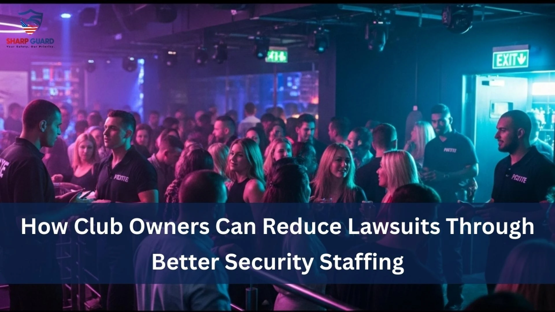 How Club Owners Can Reduce Lawsuits Through Better Security Staffing