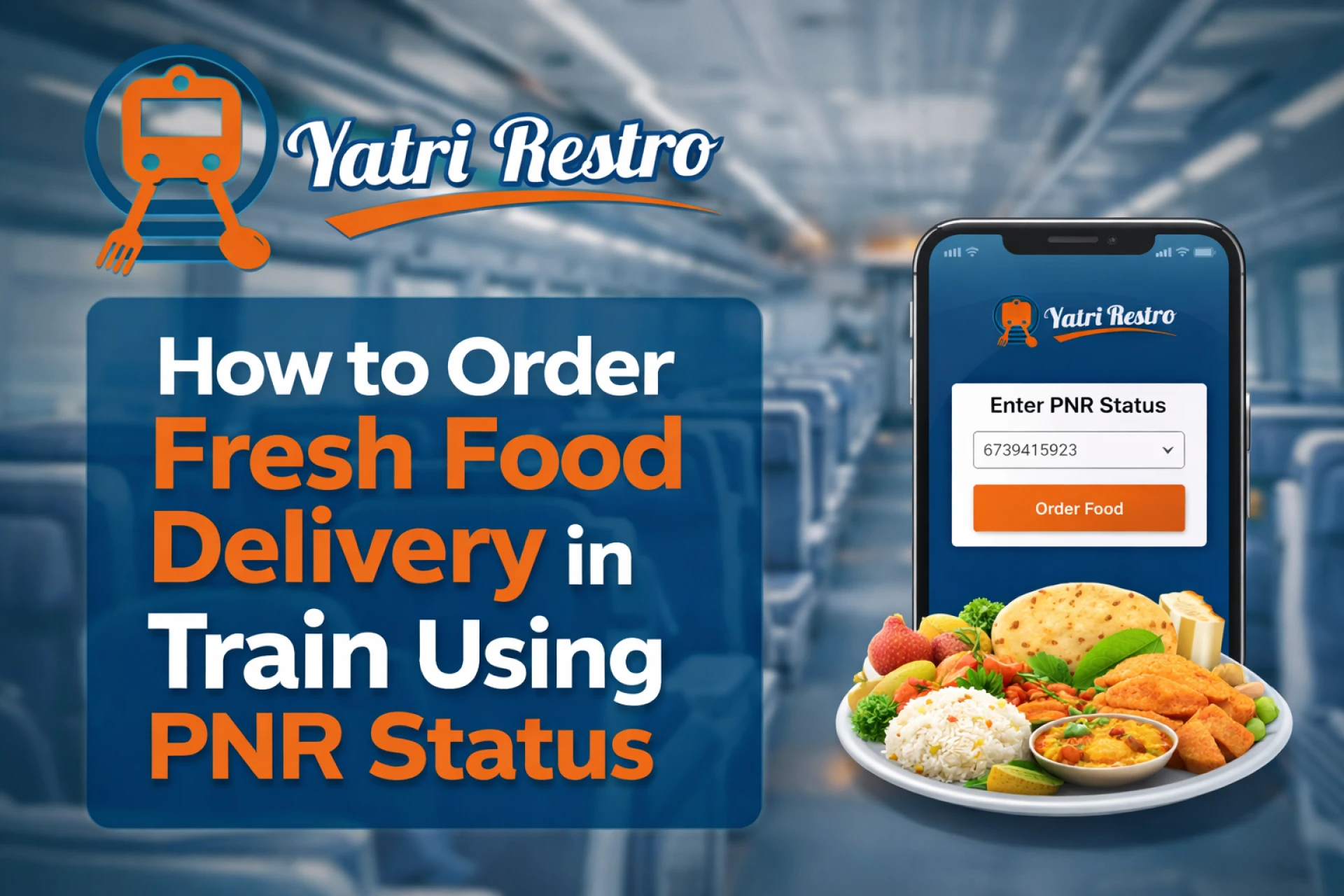 How to Order Fresh Food Delivery in Train Using PNR Status