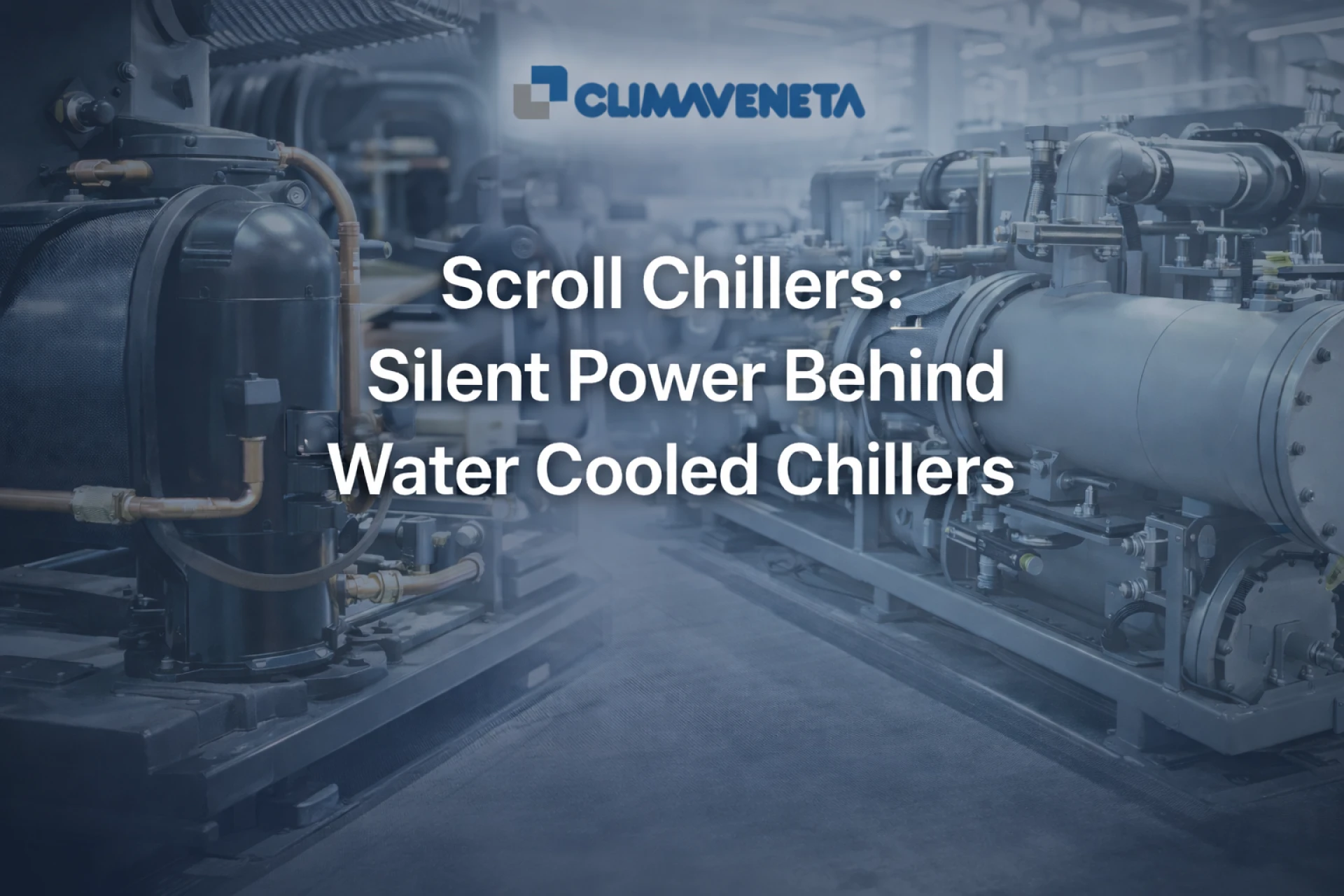 Scroll Chillers: Silent Power Behind Water Cooled Chillers