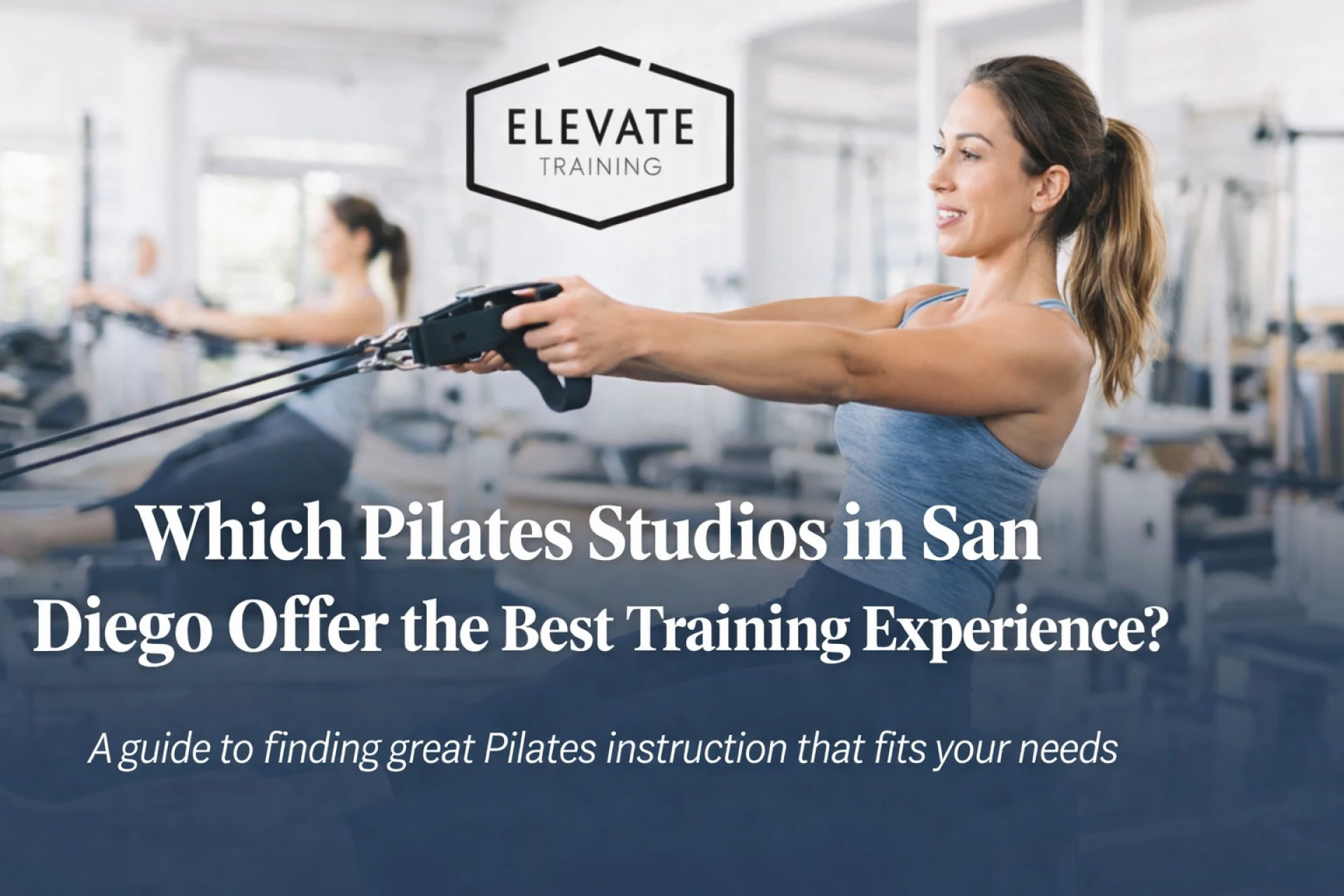 Which Pilates Studios in San Diego Offer the Best Training Experience?