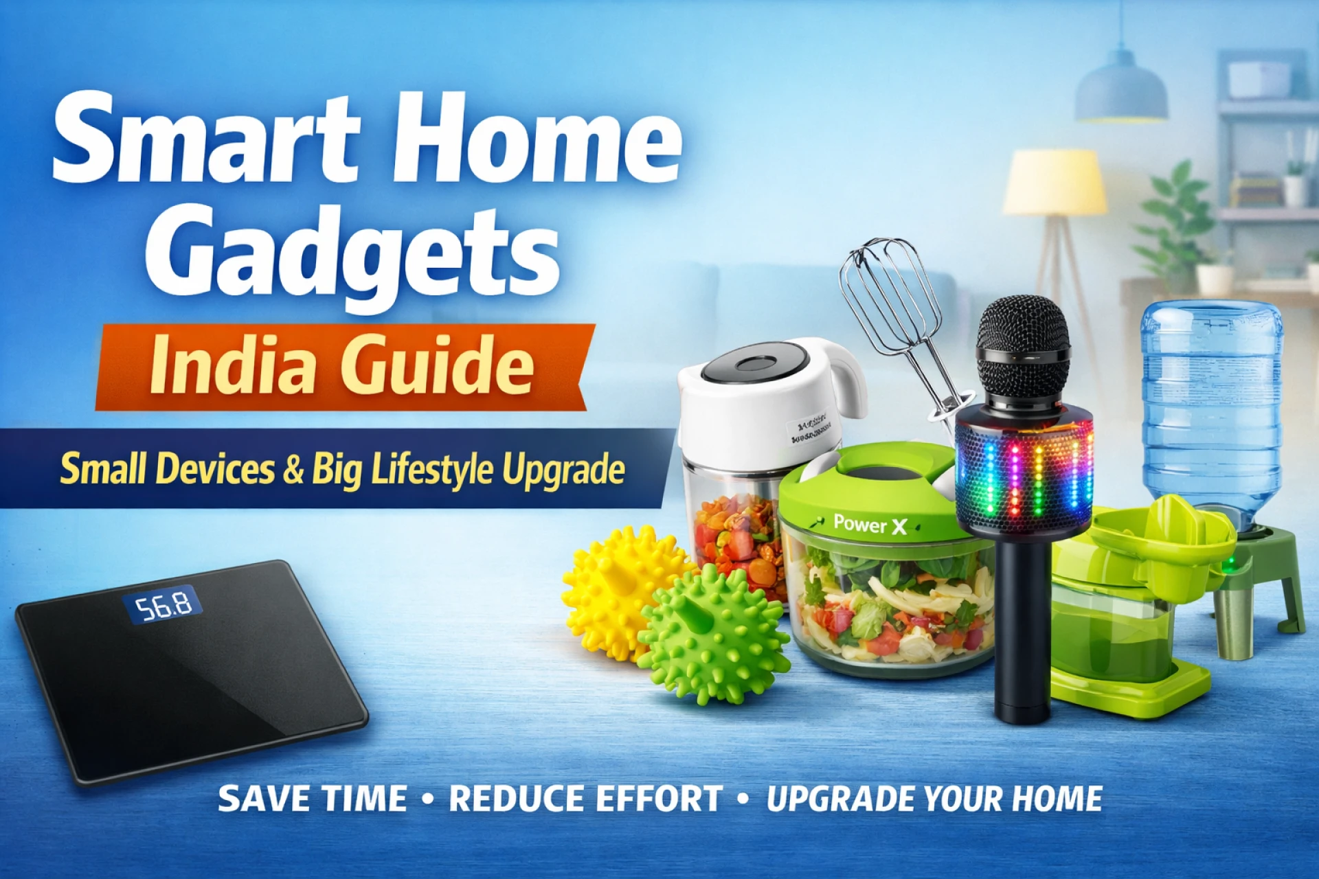Smart Home Gadgets India Guide: Small Devices & Big Lifestyle Upgrade