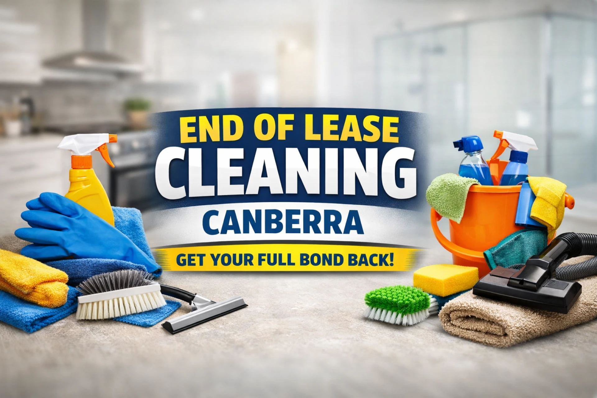 End of Lease Cleaning Checklist Canberra – Get Your Full Bond Back