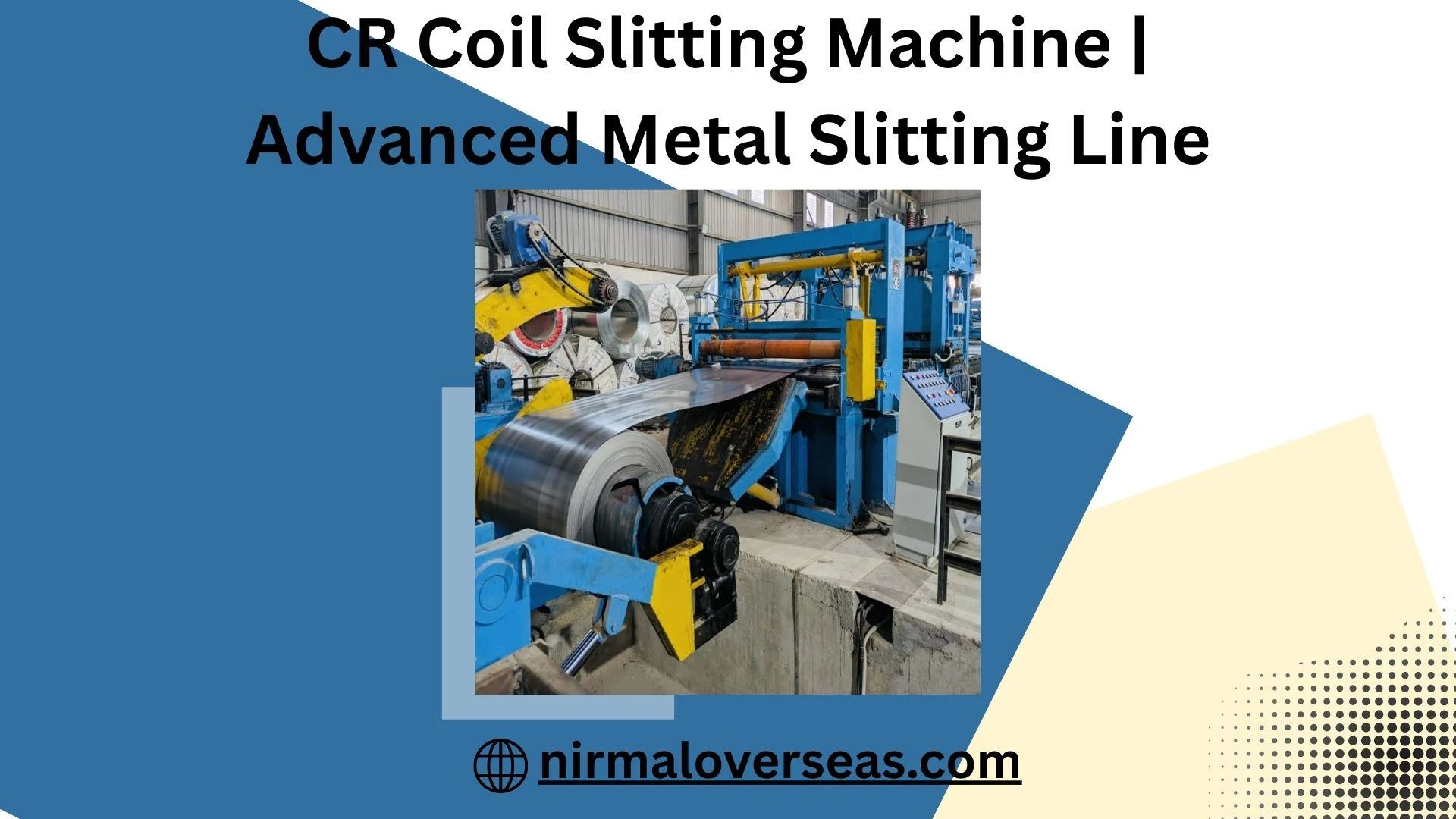 Smart Steel Processing Systems – CR Slitting Innovation | Nirmal Overseas
