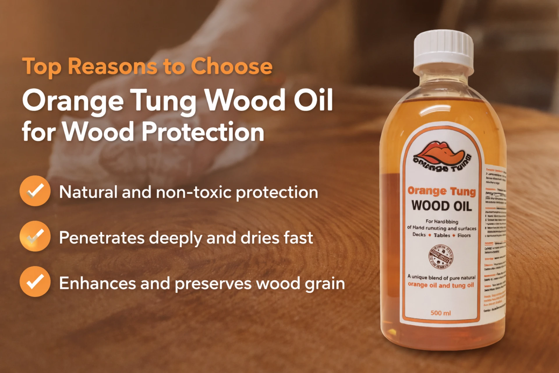 Top Reasons to Choose Orange Tung Wood Oil for Wood Protection