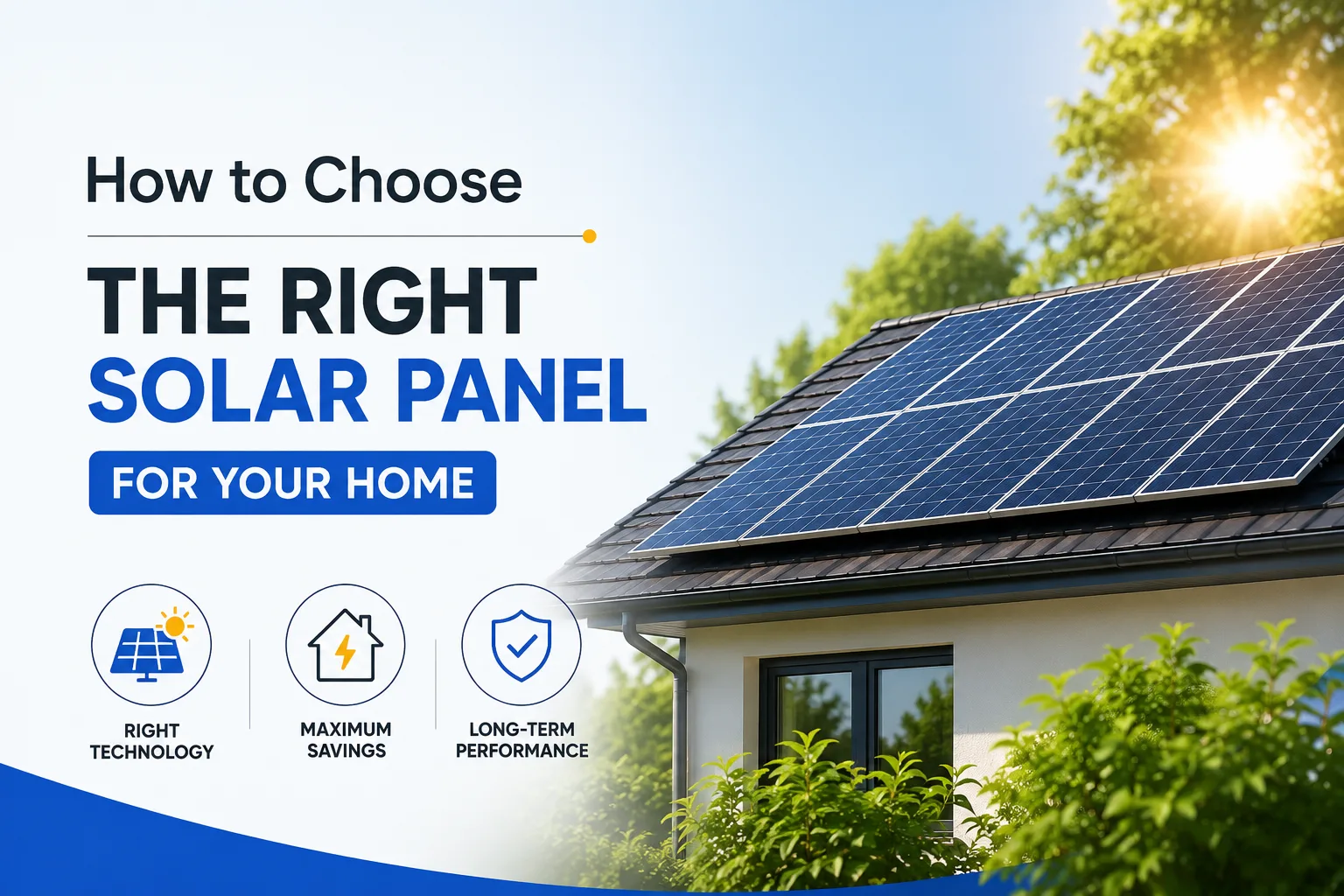 How to Choose the Right Solar Panel for Your Home in 2026