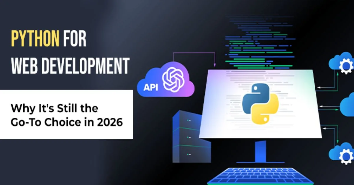 Why Python Is Still the Top Choice for Web Development in 2026